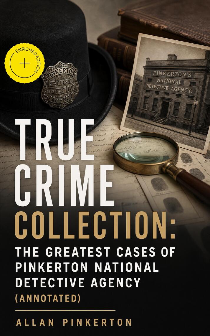 TRUE CRIME COLLECTION: The Greatest Cases of Pinkerton National ...