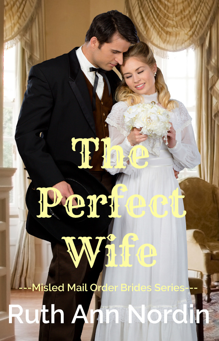 The Perfect Wife by Ruth Ann Nordin - Book - Read Online