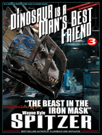 A Dinosaur Is A Man's Best Friend (A Serialized Novel), Part Three: "The Beast in the Iron Mask"