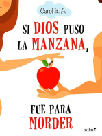 Si Dios puso la manzana, fue para morder