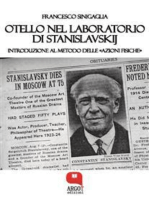 Otello nel laboratorio di Stanislavskij. Introduzione al metodo delle «azioni fisiche»