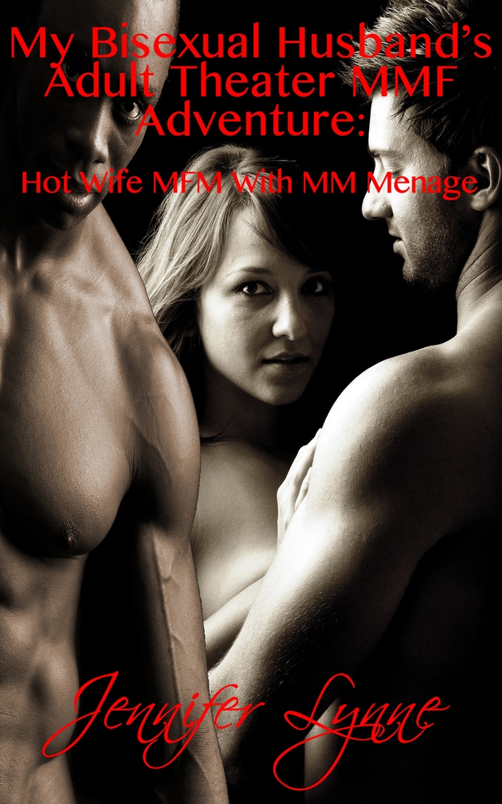 My Bisexual Husband’s Adult Theater MMF Adventure by Jennifer Lynne