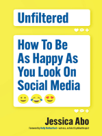 Unfiltered: How to Be as Happy as You Look on Social Media