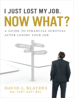 I Just Lost My Job. Now What?: A Guide to Financial Survival After Losing Your Job