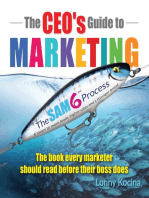 The CEO's Guide to Marketing: The Book Every Marketer Should Read Before Their Boss Does