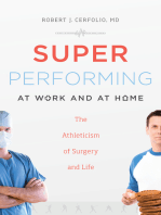 Super Performing At Work and At Home: The Athleticism of Surgery and Life