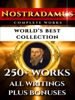 Nostradamus Complete Works – World’s Best Collection: All Quatrains, Writings, Prophecies, Oracles, Secret Codes Plus Analysis Of Predictions and Bonuses