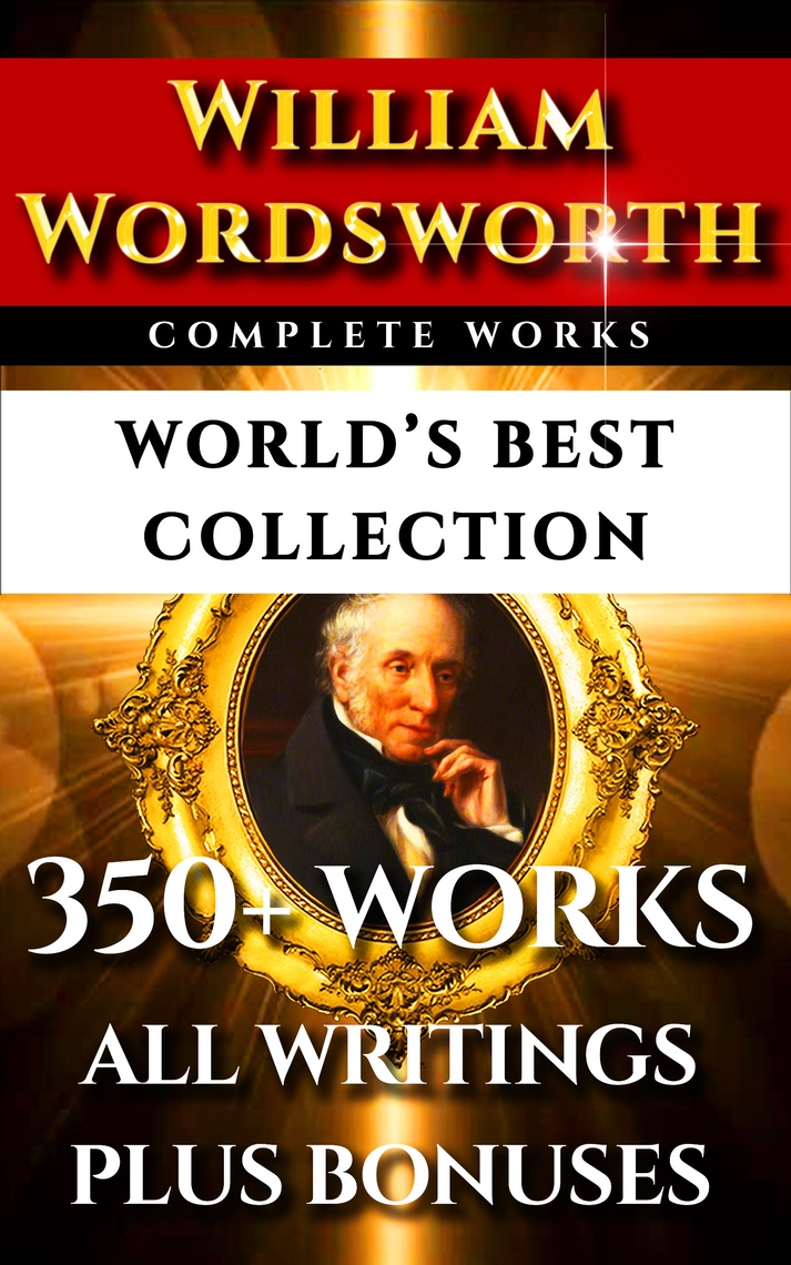 William Wordsworth Complete Works – World’s Best Collection by FWH ...