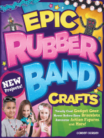 Epic Rubber Band Crafts: Totally Cool Gadget Gear, Never Before Seen Bracelets, Awesome Action Figures, and More!