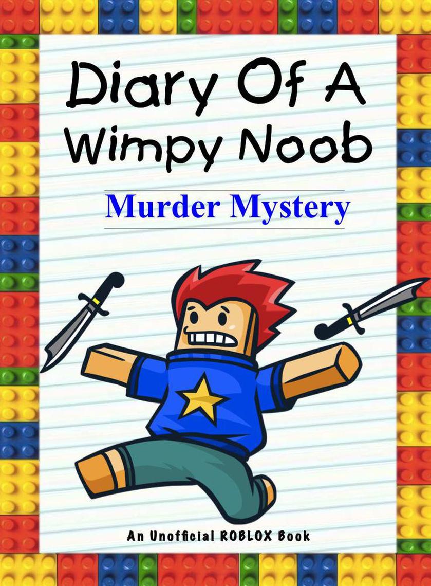 Diary Of A Wimpy Noob: Murder Mystery by Nooby Lee (Ebook) - Read free ...