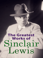 The Greatest Works of Sinclair Lewis: Babbitt, Main Street, The Trail of the Hawk, Moths in the Arc Light, Nature, Inc., The Cat of the Stars and more