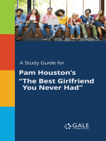 A Study Guide for Pam Houston's "The Best Girlfriend You Never Had"