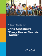 A Study Guide for Chris Crutcher's "Crazy Horse Electric Game"