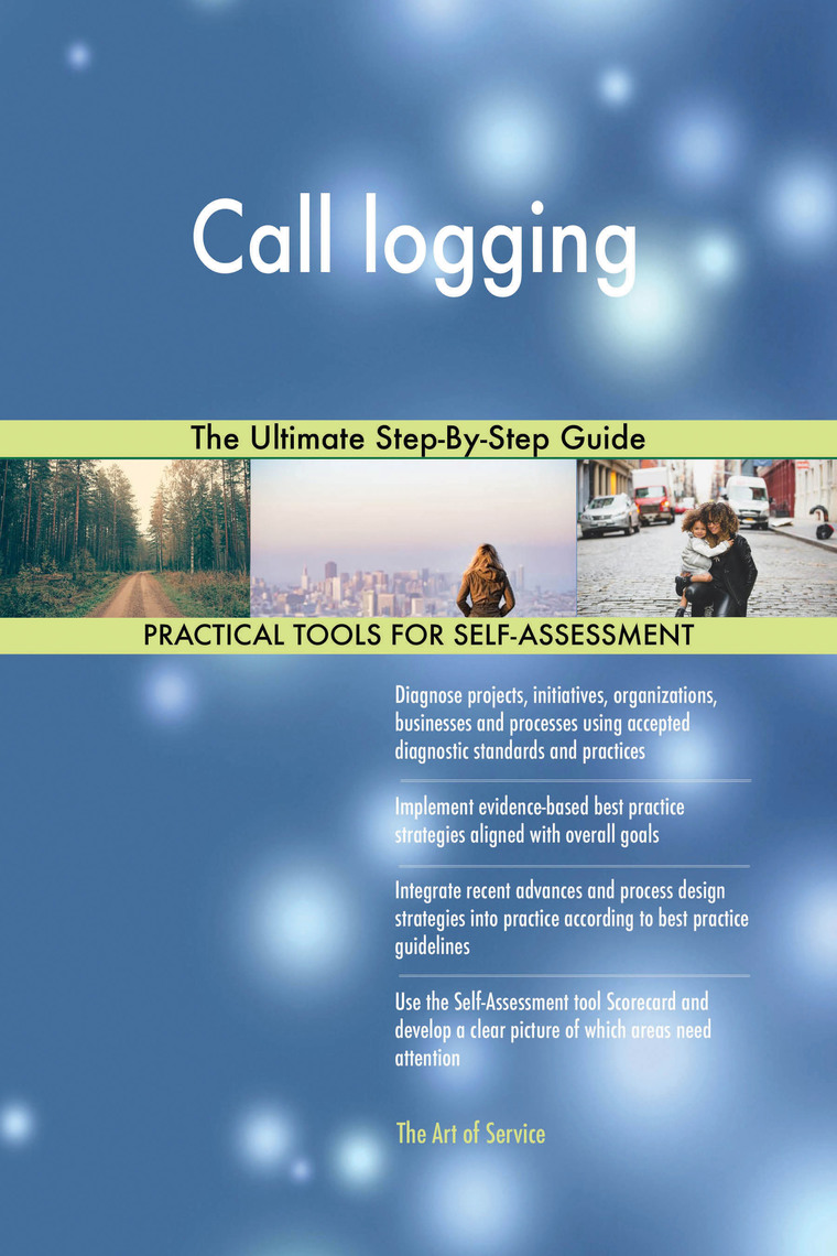 Call logging The Ultimate Step-By-Step Guide by Gerardus Blokdyk (Ebook ...