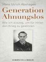 Generation Ahnungslos: Wie ich auszog, um für Hitler den Krieg zu gewinnen