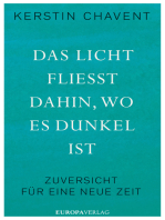 Das Licht fliesst dahin, wo es dunkel ist: Zuversicht für eine neue Zeit