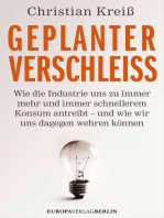 Geplanter Verschleiß: Wie die Industrie uns zu immer mehr und immer schnellerem Konsum antreibt - und wie wir uns dagegen wehren können