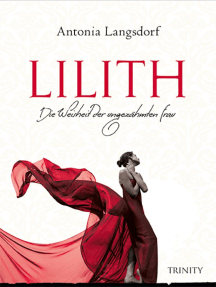 Lilith: Die Weisheit der ungezähmten Frau