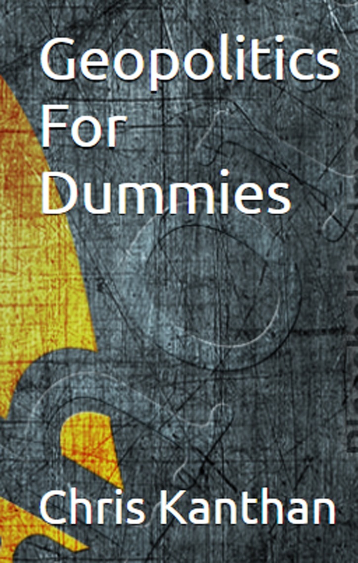 Read Geopolitics For Dummies Online by Chris Kanthan Books