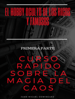 Curso rápido sobre la magia del caos. Primera parte. El hobby oculto de los ricos y famosos.