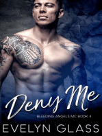 Deny Me: An MC Romance: Bleeding Angels MC, #4