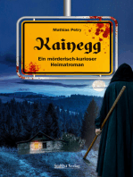 Kainegg: Ein mörderisch-kurioser Heimatroman