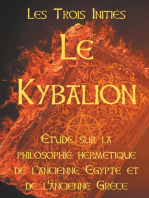 LE KYBALION : Etude sur la philosophie hermétique de l'ancienne Egypte et de l'ancienne Grèce: Les 7 principes hermétiques, les lois de la vie, l'univers mental, le divin paradoxe, le Tout, les plans de correspondance, la vibration, la polarité