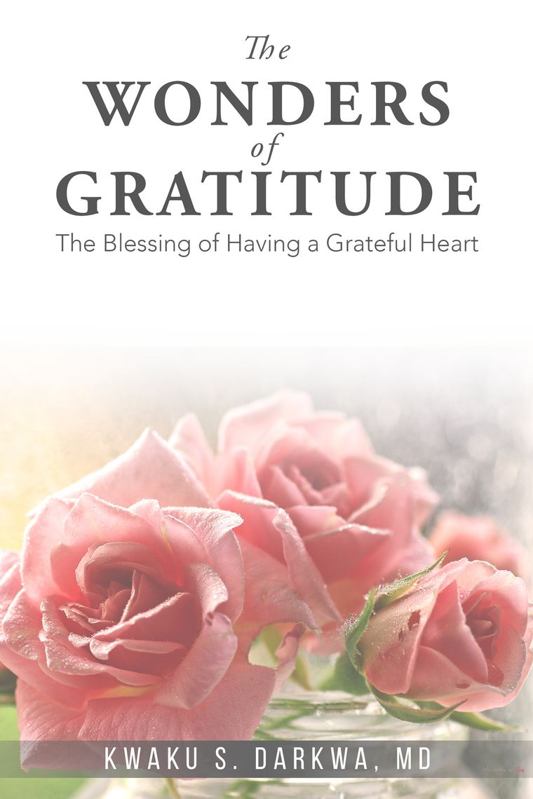 The Wonders of Gratitude: The Blessings of Having a Grateful Heart by ...