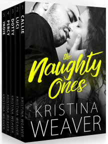The Naughty Ones by Kristina Weaver (Ebook) - Read free for 30 days