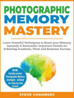 Photographic Memory Mastery: Learn Powerful Techniques to Boost your Memory Instantly & Remember Important Details for Achieving Academic, Work and Business Success: Learning Mastery Series, #1