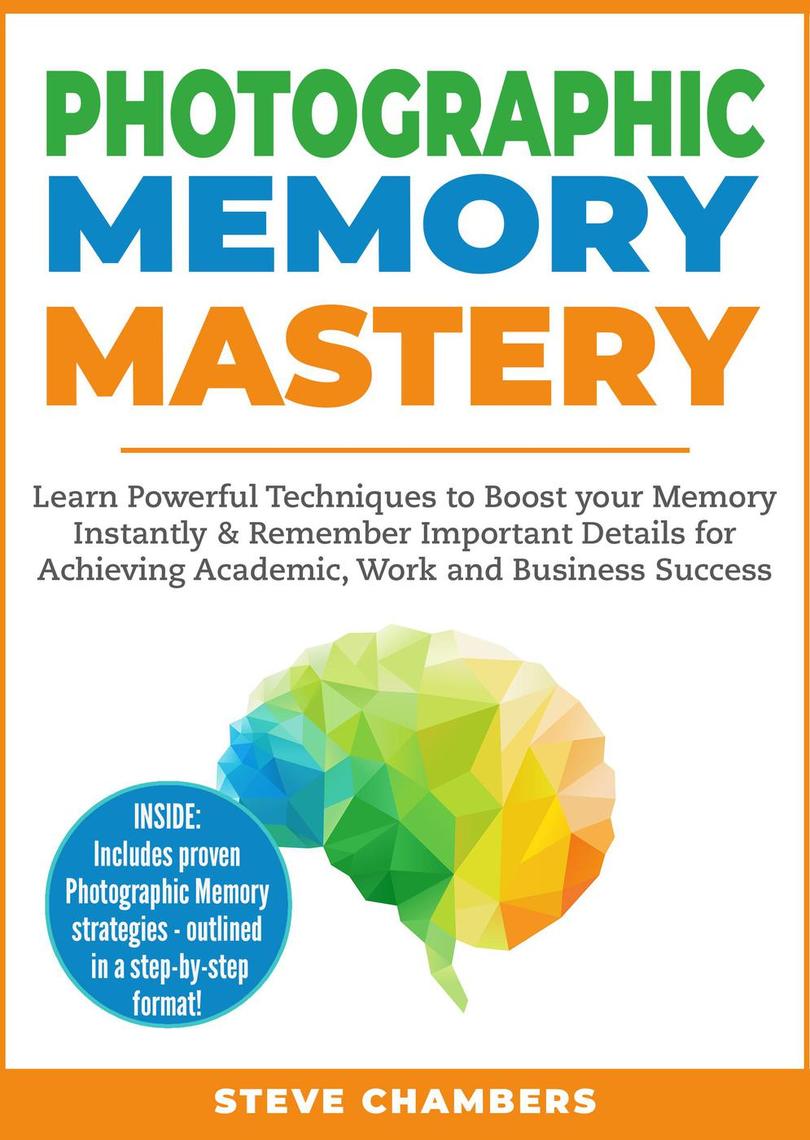 Photographic Memory Mastery: Learn Powerful Techniques to Boost your ...