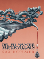 Dr. Fu Manchu (A Supervillain Trilogy): The Insidious Dr. Fu Manchu, The Return of Dr. Fu Manchu & The Hand of Fu Manchu
