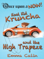 Kool Kid Kruncha and The High Trapeze: Once Upon a NOW Series, #3