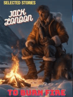 Jack London - Selected Stories: To Build a Fire