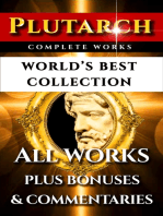 Plutarch Complete Works – World’s Best Collection: All Works, Moralia, Essays, Morals, Questions, Parallel Lives Incl. Caesar And Alexander Plus Biography and Bonuses