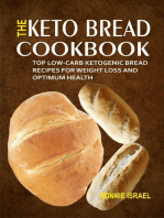 The Keto Bread Cookbook: Top Low-Carb Ketogenic Bread Recipes For Weight Loss And Optimum Health