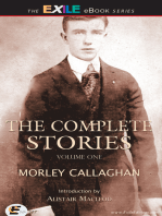 The Complete Stories of Morley Callaghan: Volume One