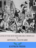 Lives of The Most Remarkable Criminals Who have been Condemned and Executed for Murder, the Highway, Housebreaking, Street Robberies, Coining or Other Offences