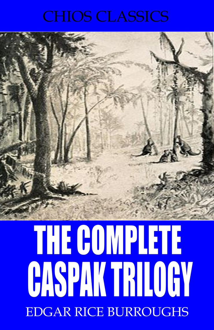 The Complete Caspak Trilogy by Edgar Rice Burroughs (Ebook) - Read free ...