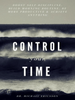 Control Your Time: Boost Self-Discipline, Build Morning Routine, Be More Productive & Achieve Anything