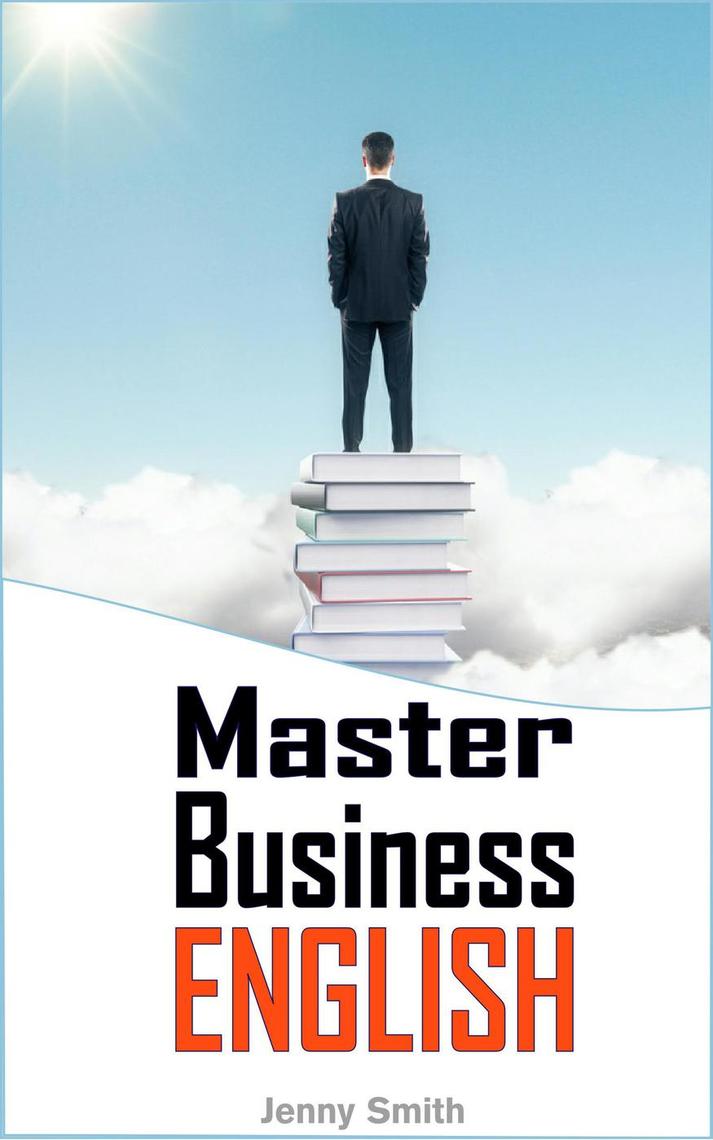 Master Business English: 90 Words and Phrases to Take You to the Next