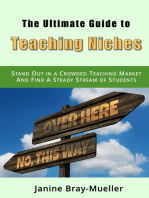 The Ultimate Guide to Teaching Niches: Step-by-Step Practical Advice for Freelance Teachers; How to Stand Out in a Crowded Teaching Market and Find A Steady Stream of Students