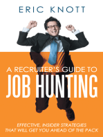 A Recruiter's Guide to Job Hunting: Effective, Insider Strategies That Will Get You Ahead of the Pack