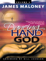 Volume 2 the Dancing Hand of God: Unveiling the Fullness of God Through Apostolic Signs, Wonders, and Miracles