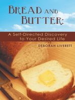 Bread and Butter:: A Self-Directed Discovery to Your Desired Life