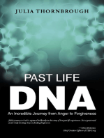 Past Life Dna: An Incredible Journey from Anger to Forgiveness