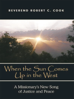 When the Sun Comes up in the West: A Missionary’S New Song of Justice and Peace
