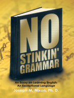 No Stinkin' Grammar: An Essay on Learning English: an Exceptional Language