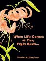 When Life Comes at You, Fight Back...