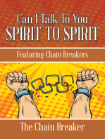 Can I Talk to You Spirit to Spirit: Featuring Chain Breakers